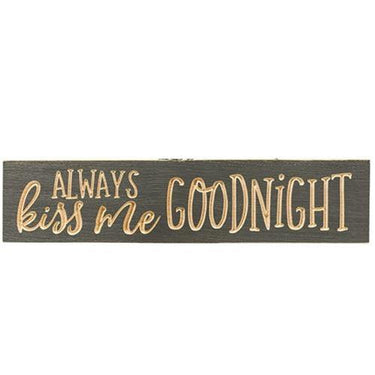 Always Kiss Me Goodnight 35x16 Engraved Sign Iron Ore - The Fox Decor